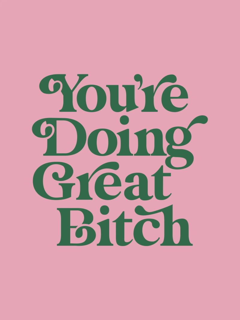 You're Doing Great Bitch Typografie Design en rose poster de THE MOTIVATED TYPE