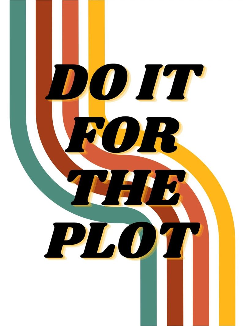 DO IT FOR THE PLOT canvas by ArtDesign by KBK