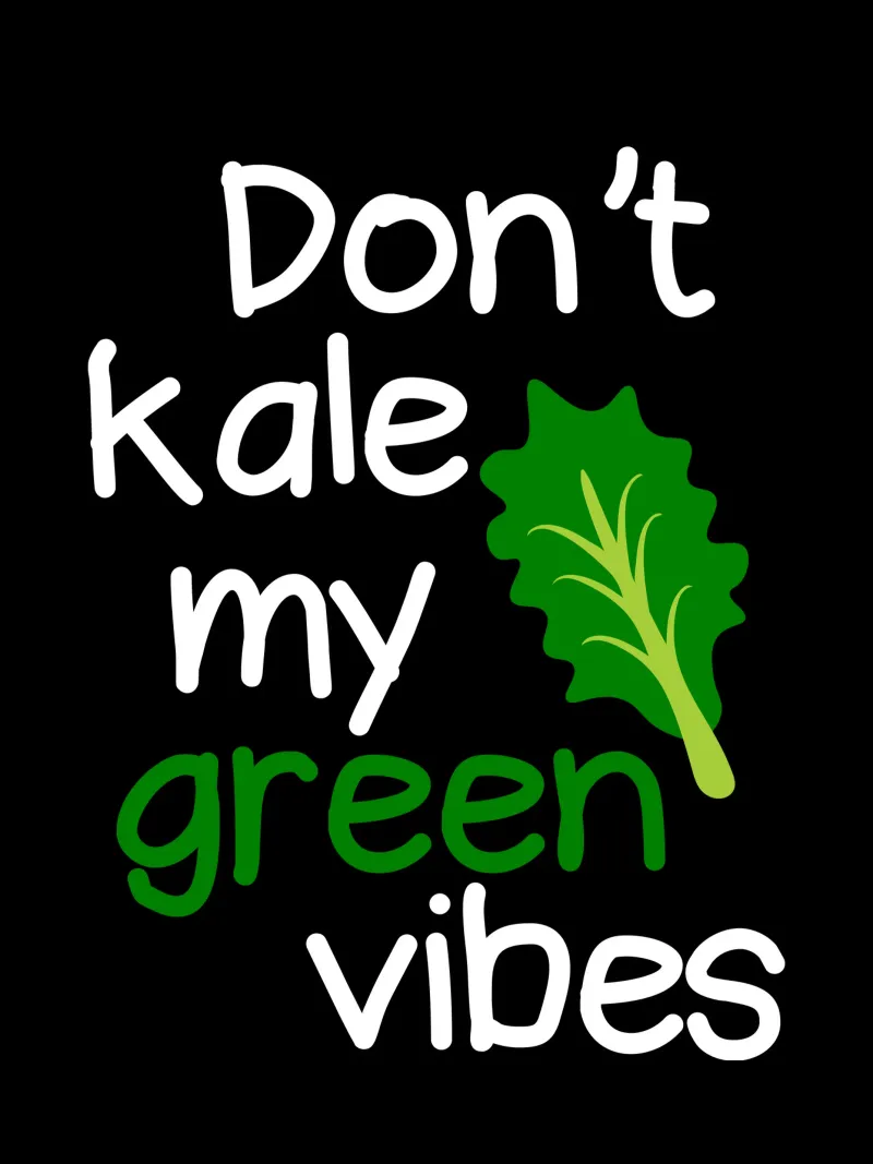Don't kale my green vibes pellicola backlit da mygreenvalue