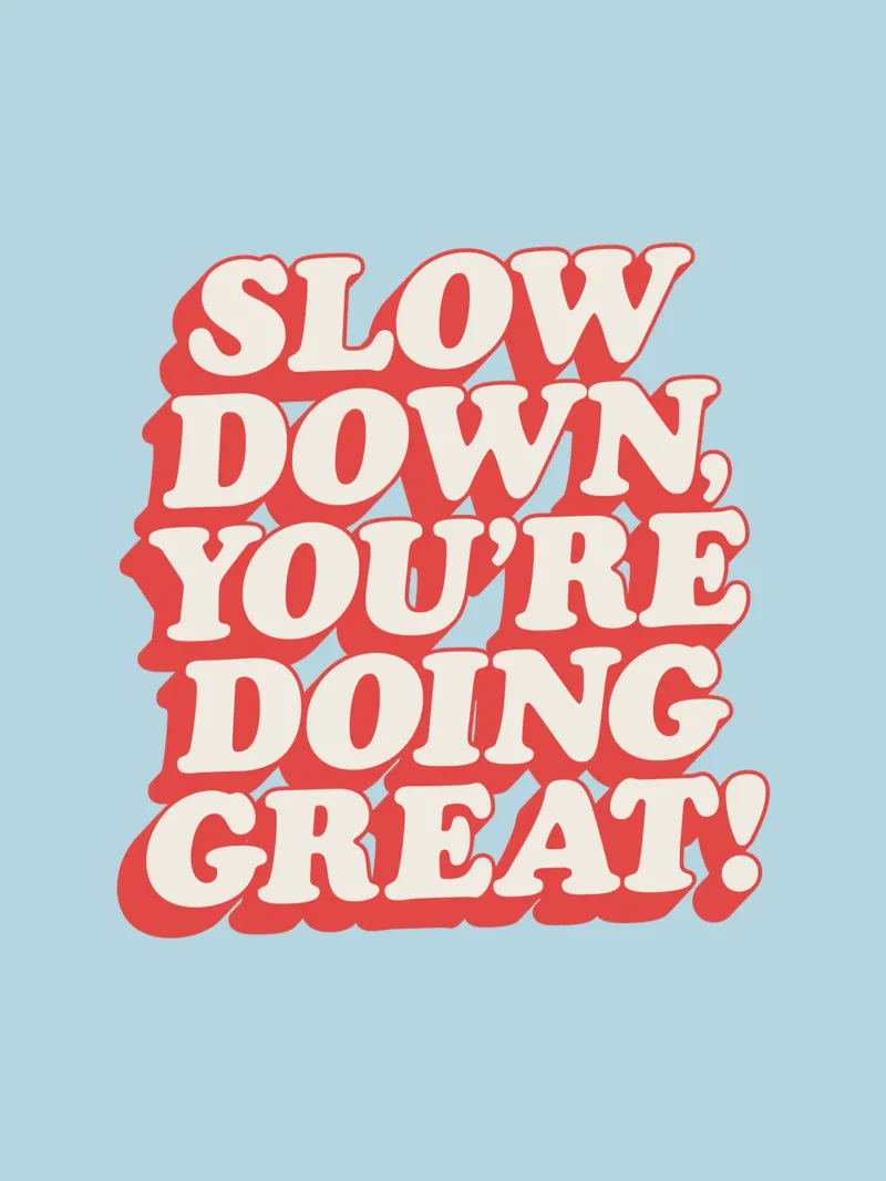 Rallenta, stai andando alla grande Typografie Design pellicola backlit da THE MOTIVATED TYPE