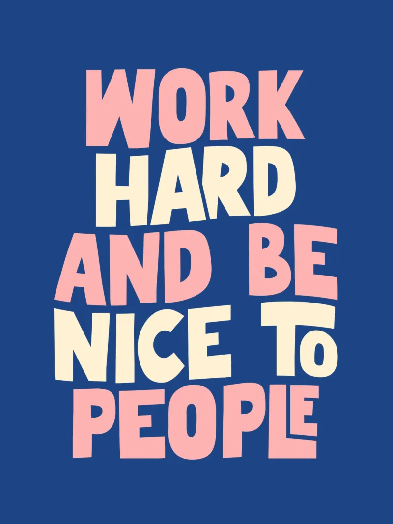 Work Hard and Be Nice to People Typografie Design acrylic glass by THE MOTIVATED TYPE
