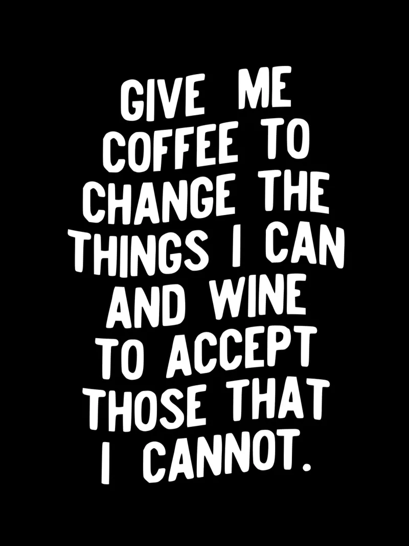 Gib mir Kaffee, um die Dinge zu ändern, die ich ändern kann Lustige Typografie Hahnemühle von THE MOTIVATED TYPE