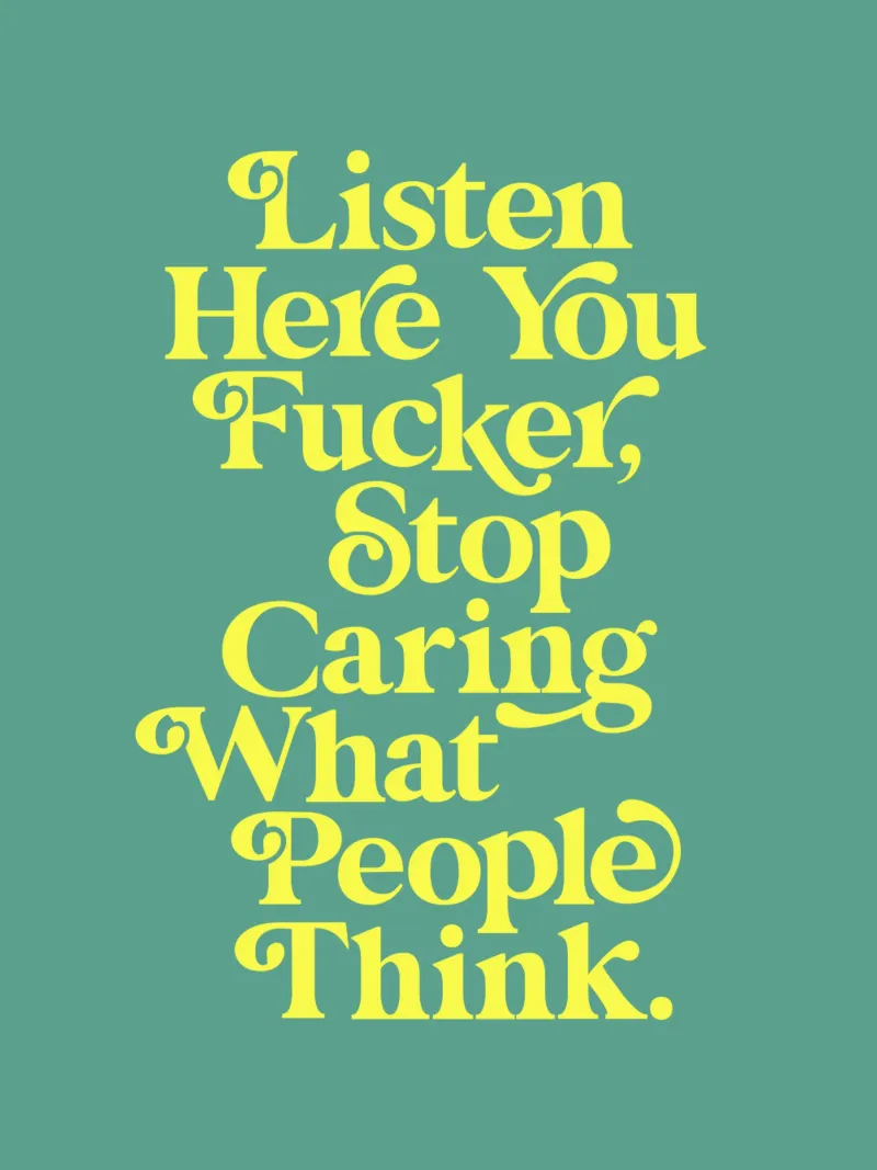 Stop met geven om wat mensen denken Typografie Ontwerp in het Groen hahnemühle van THE MOTIVATED TYPE