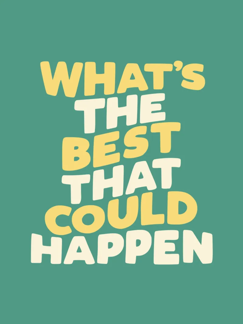 What's The Best That Could Happen Typografie Ontwerp in het Groen canvas met Baklijst van THE MOTIVATED TYPE