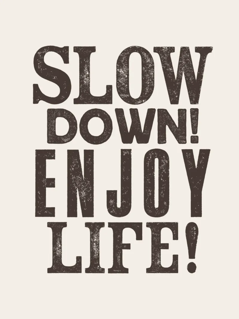 Rallentare! Enjoy Life Design tipografico in nero pellicola backlit da THE MOTIVATED TYPE