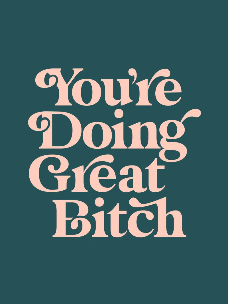 You're Doing Great Bitch Sassy Chic Typografie Design plexiglass da THE MOTIVATED TYPE