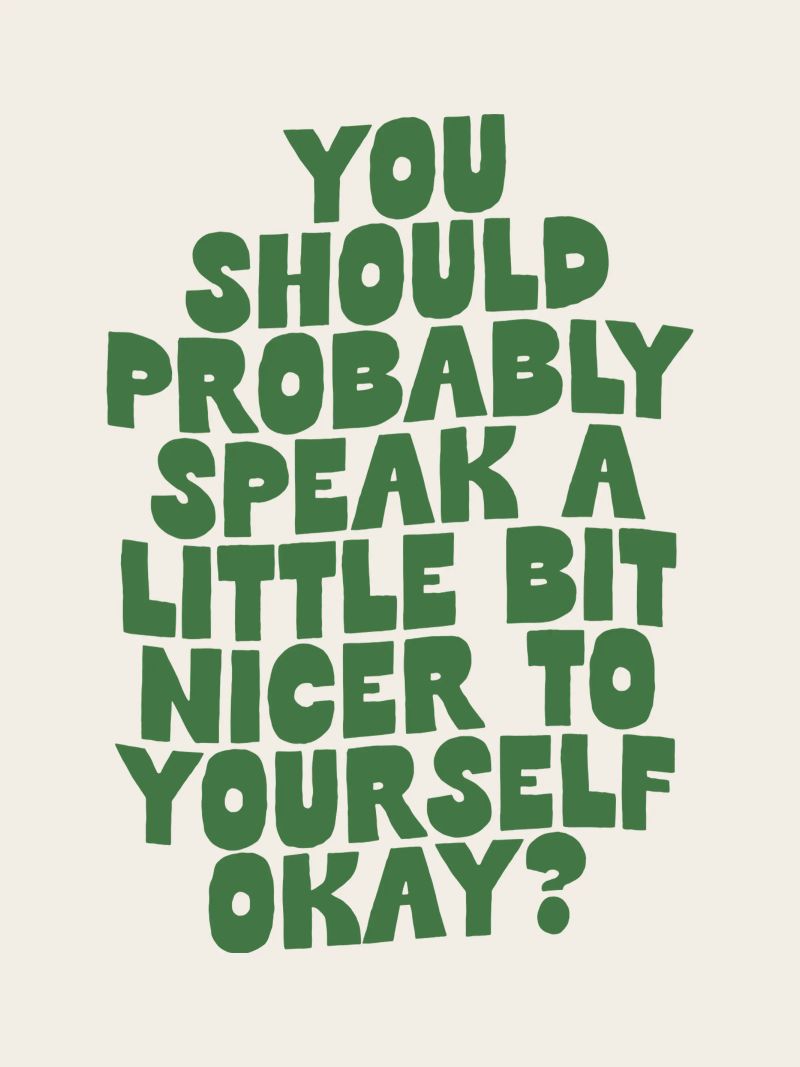 Probabilmente dovreste parlare in modo un po' più gentile con voi stessi poster da THE MOTIVATED TYPE