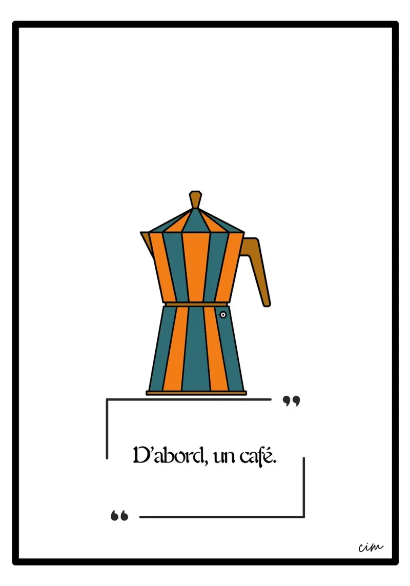 First coffee ! d'abord un café ! tela con Cornice a cassetta da cim_art