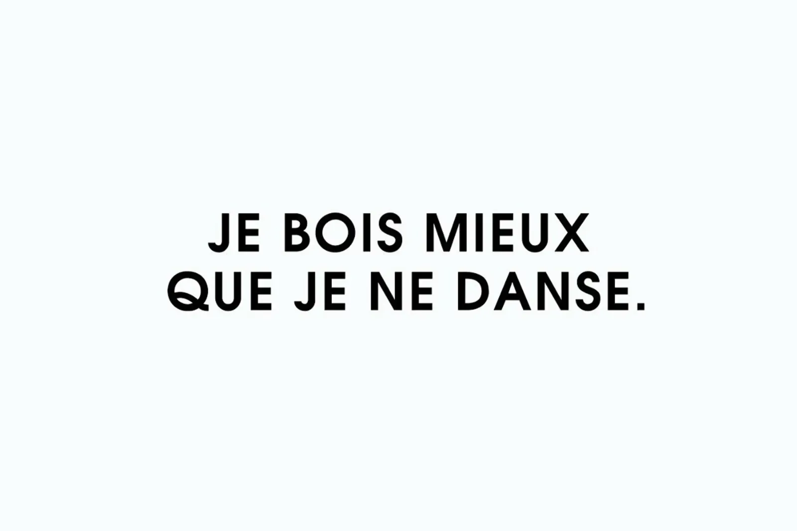 Je bois mieux que je ne danse - White canvas by Intertitres