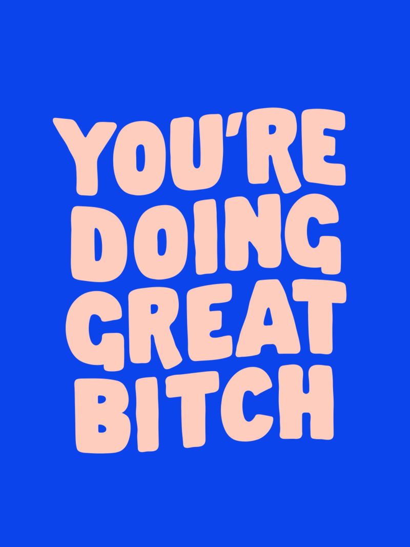 You're Doing Great Bitch Typografie Design en pêche et bleu poster de THE MOTIVATED TYPE