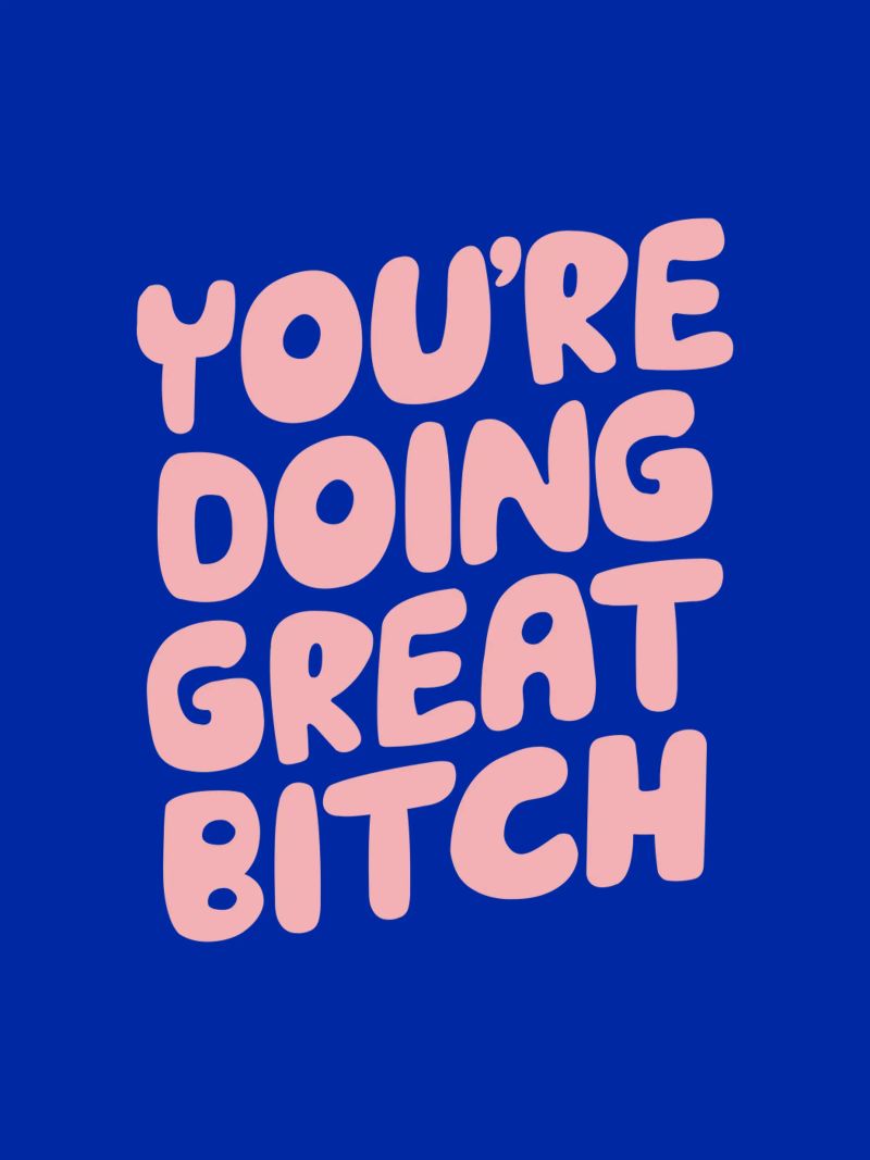 You're Doing Great Bitch Typografie Design en Bleu et PInk poster de THE MOTIVATED TYPE