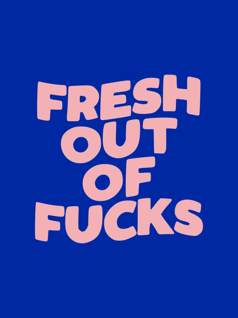 Fresh Out of Fucks Typografie Ontwerp in Roze en Blauw canvas met Baklijst van THE MOTIVATED TYPE