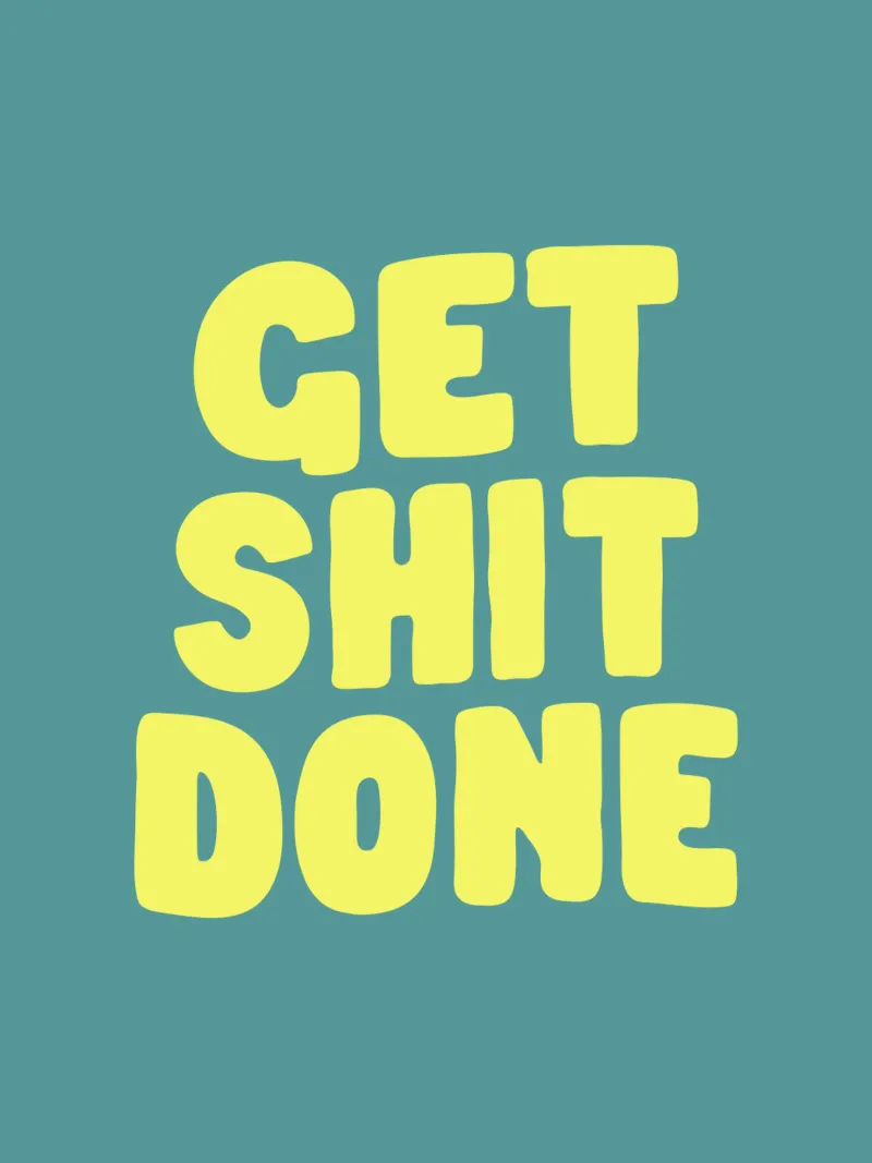 Get Shit Done Typografie Design en jaune et vert hahnemühle de THE MOTIVATED TYPE