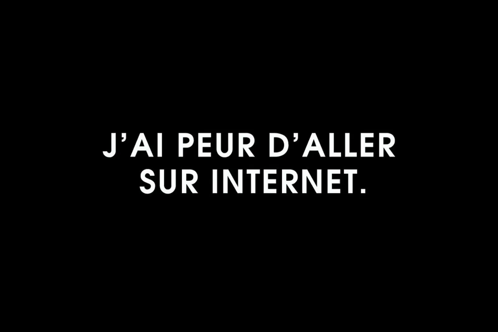 J'ai peur d'aller sur Internet - Black pellicola backlit da Intertitres