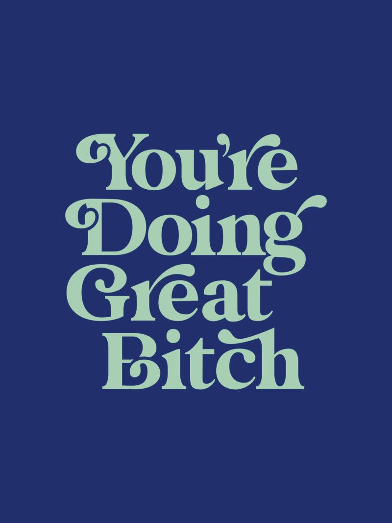 You're Doing Great Bitch Typografie Design en vert et bleu poster de THE MOTIVATED TYPE