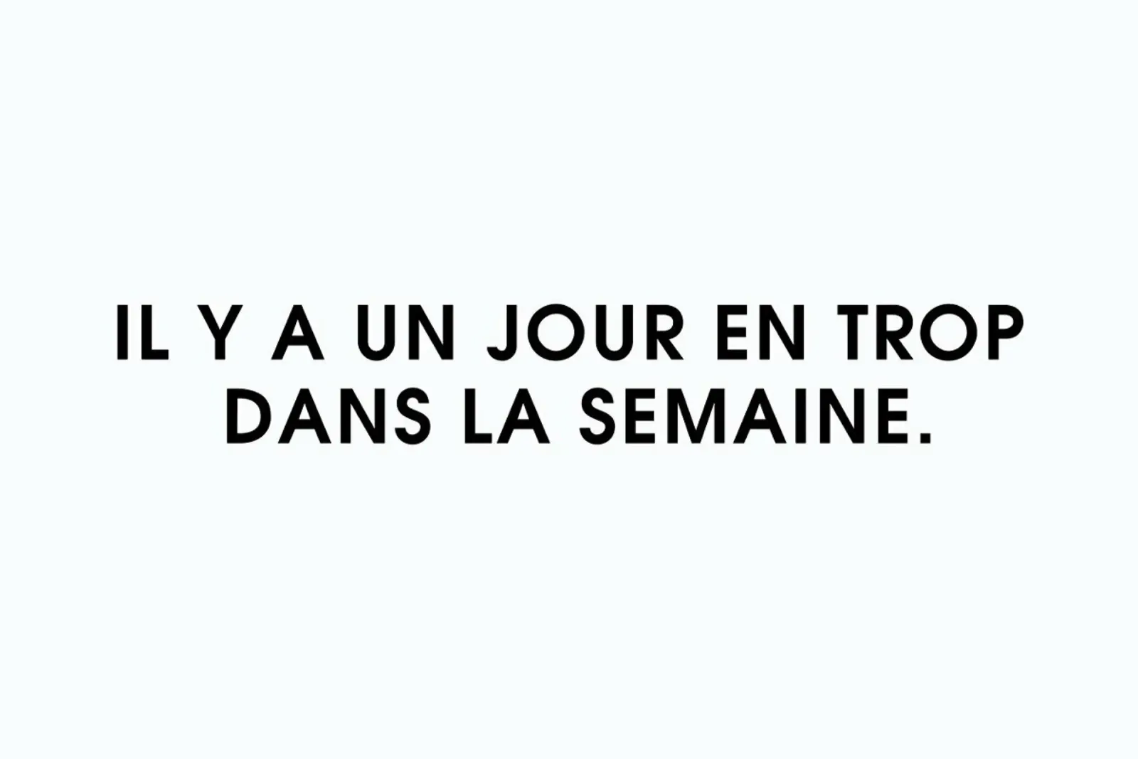 Il y a un jour en trop dans la semaine - White carta hahnemühle da Intertitres