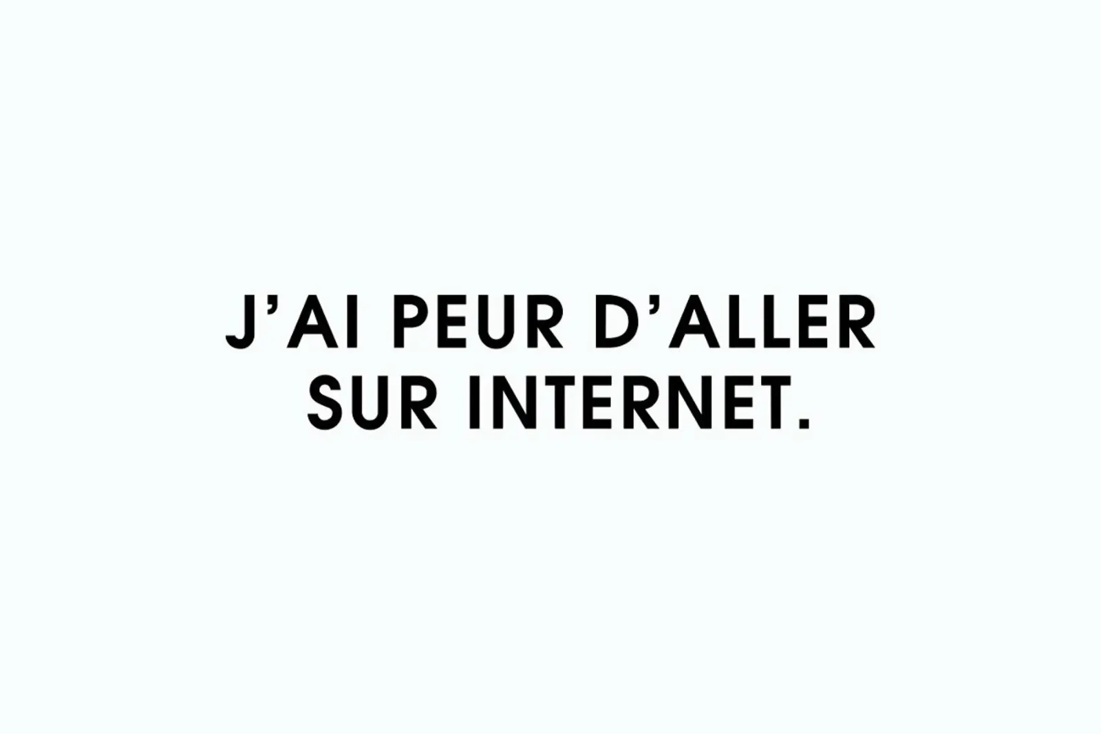 J'ai peur d'aller sur Internet - White pellicola backlit da Intertitres