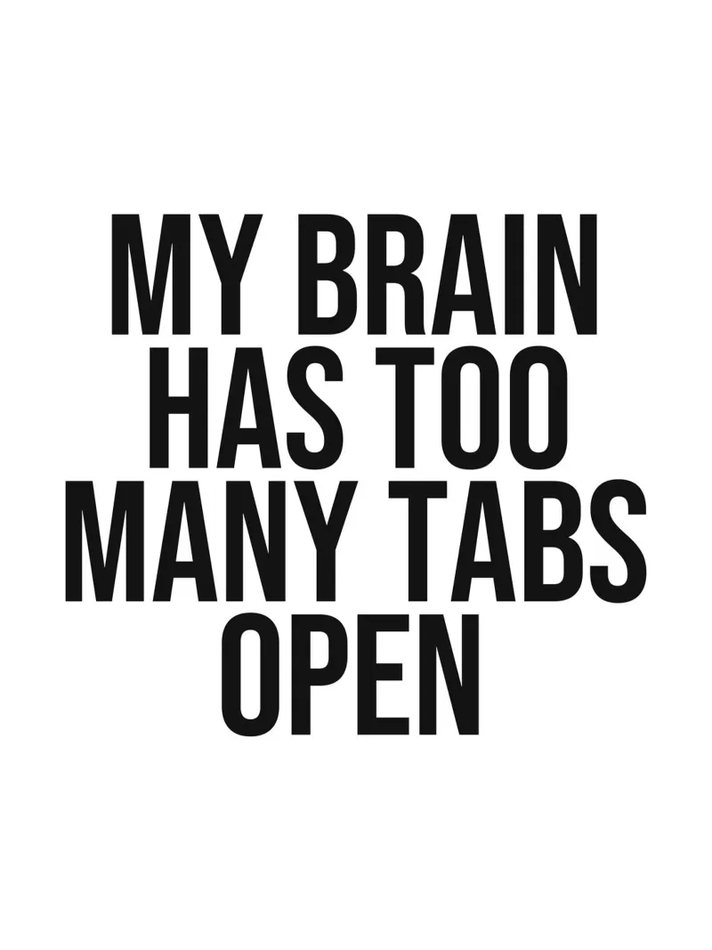 My brain has too many tabs open quote canvas by Paigaam Studio