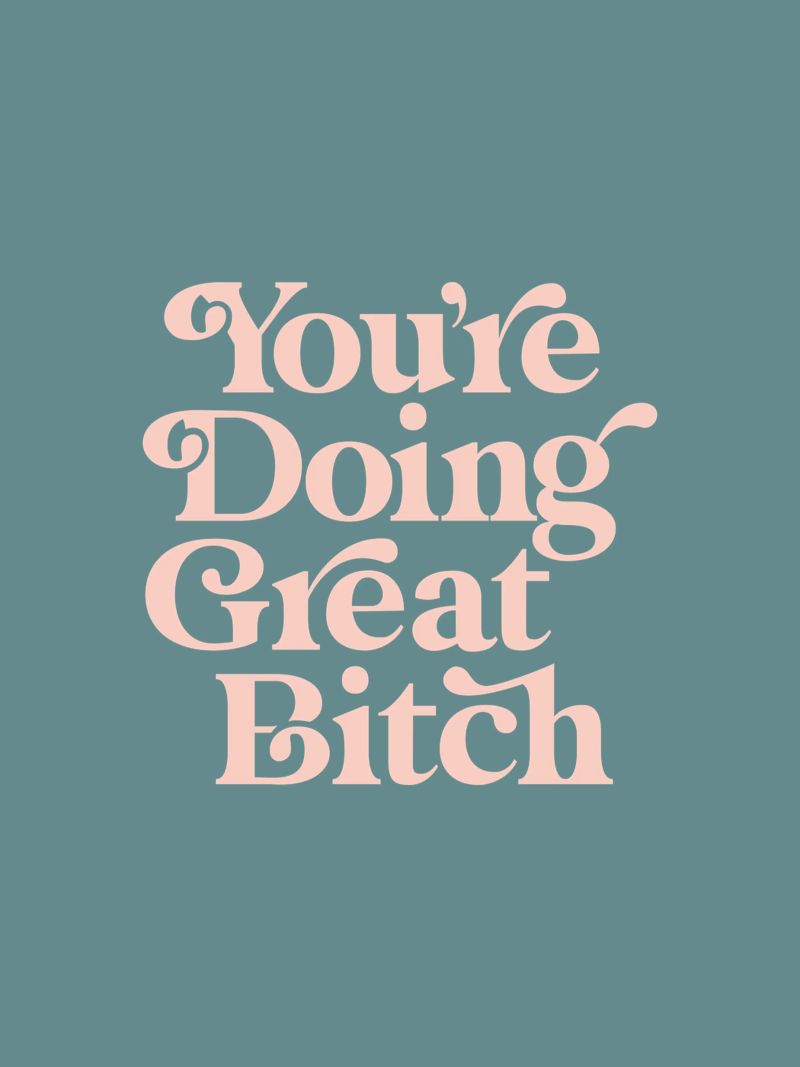 You're Doing Great Bitch Typografie Design en rose et vert poster de THE MOTIVATED TYPE