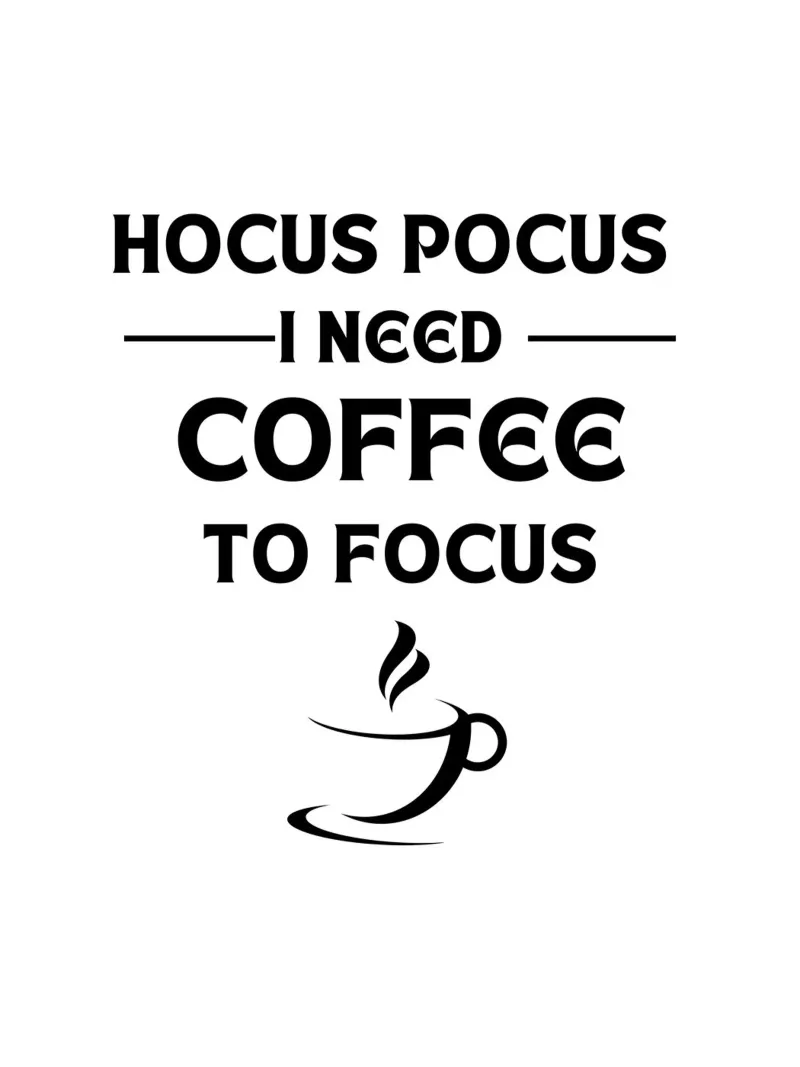 HOCUS POCUS I NEED COFFEE TO FOCUS carta hahnemühle da ArtDesign by KBK