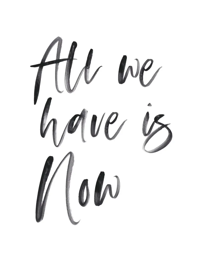 All We Have Is Now - Minimalist motif for your home hahnemühle by Whole©