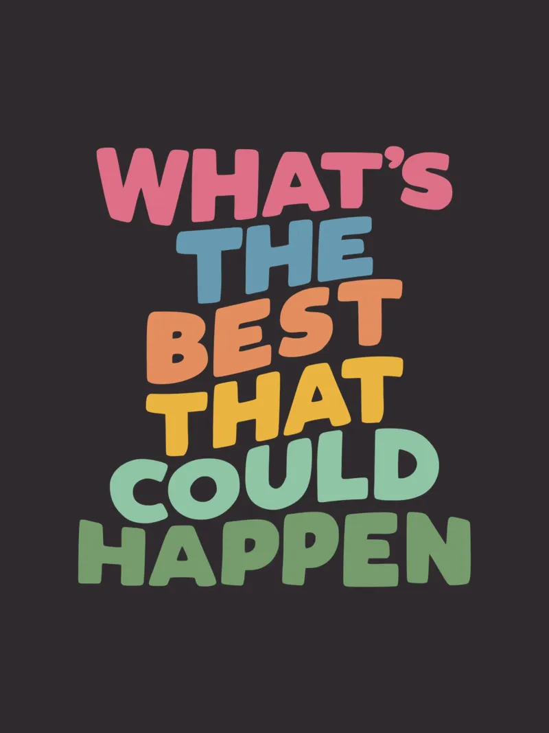 What's The Best That Could Happen Typografie Design poster con marco de aluminio de THE MOTIVATED TYPE