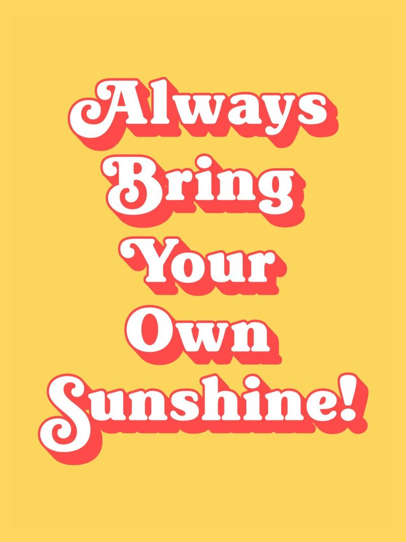 Always bring your own sunshine quote (Yellow tone) poster by Paigaam Studio