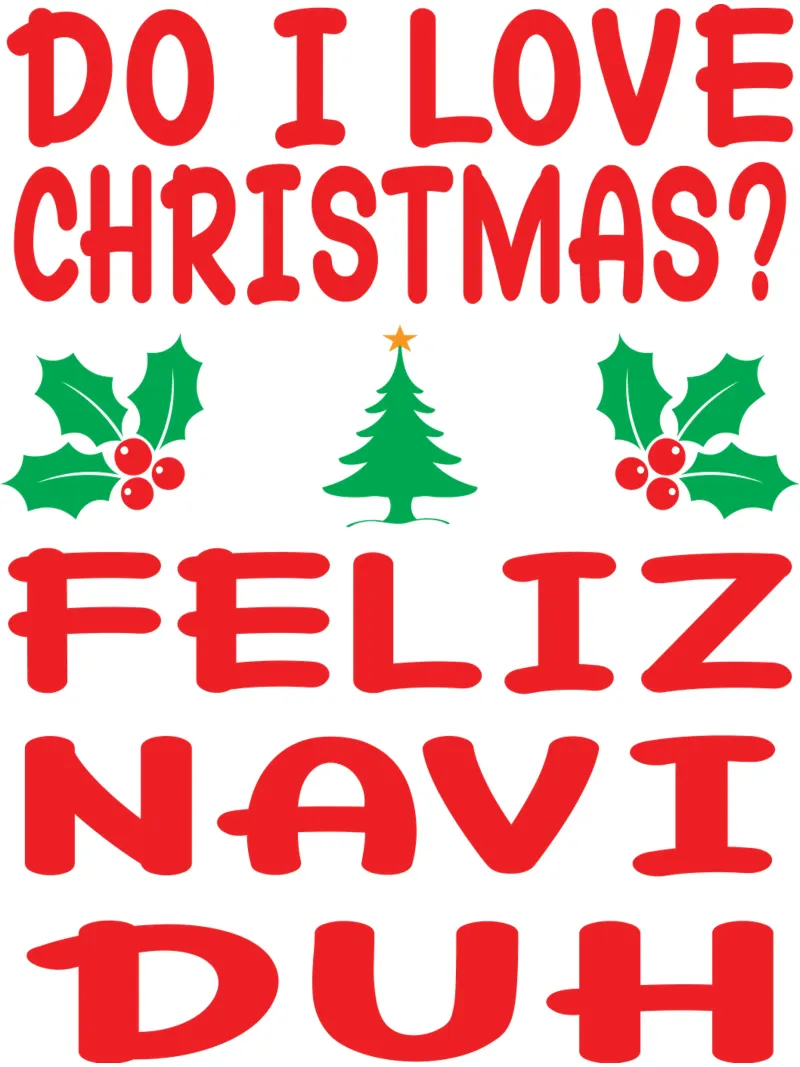 Do I LOve Christmas Feliz Navi Duh alu-dibond by vickeyroads