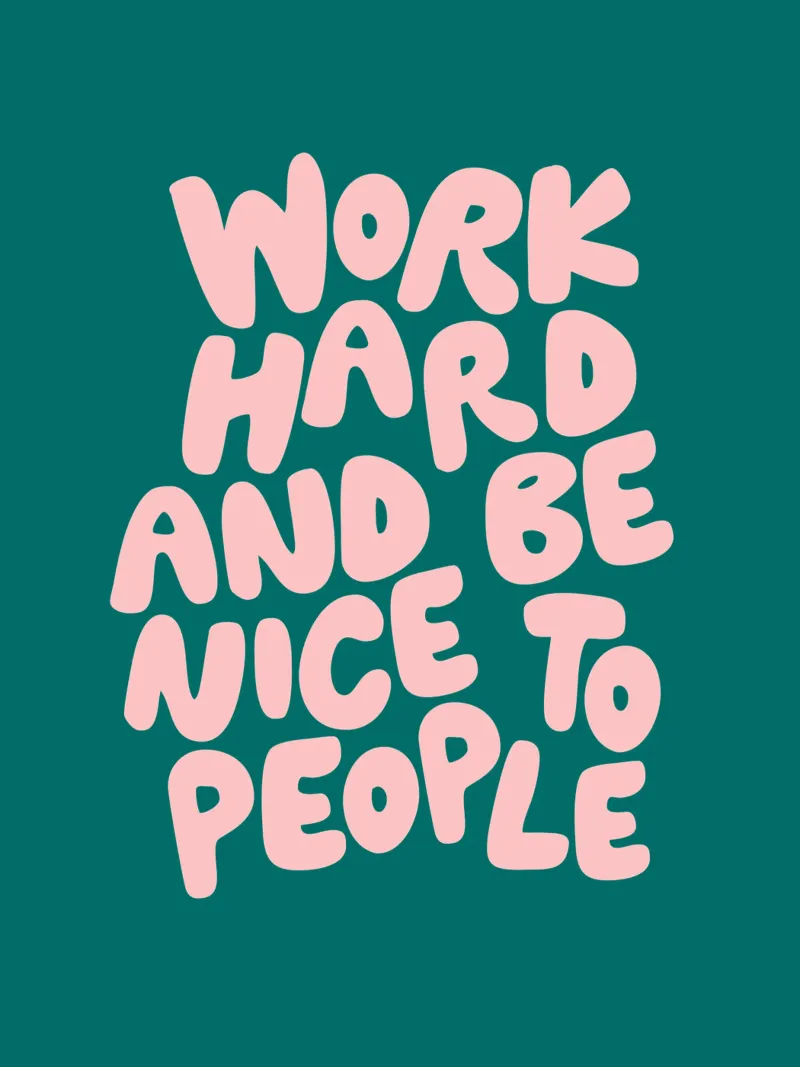 Lavorare sodo ed essere gentili con le persone in verde e rosa pesca pellicola backlit da THE MOTIVATED TYPE