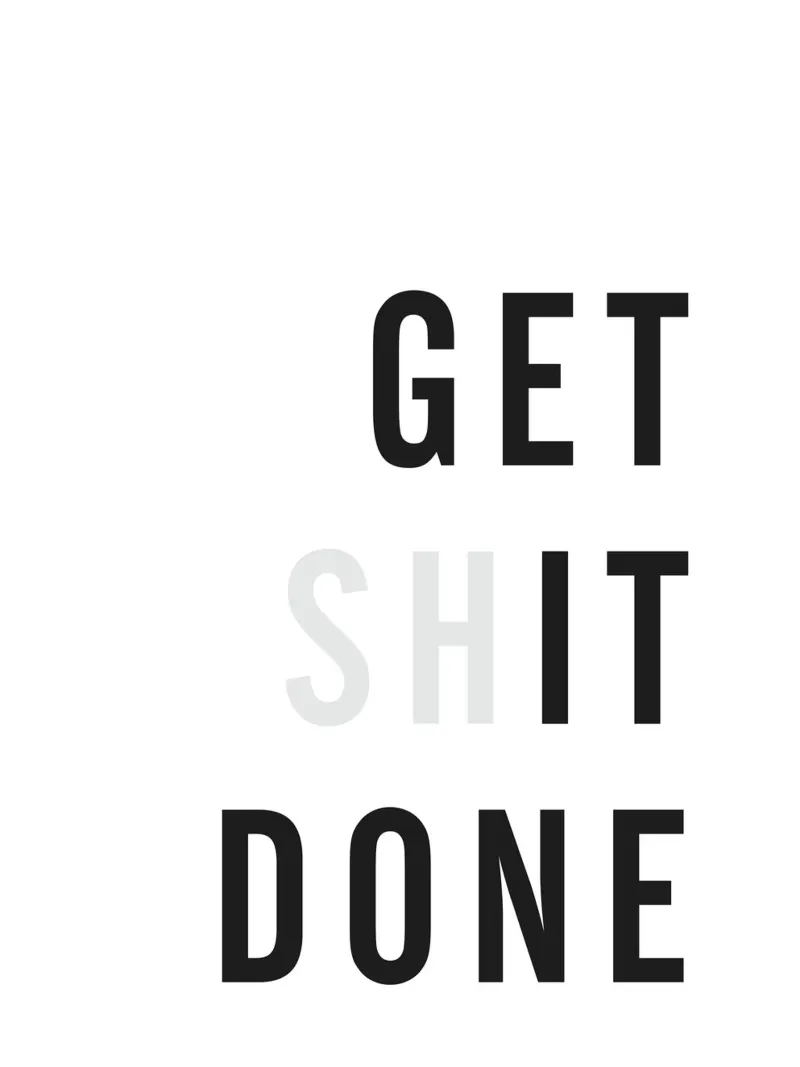 Motivationsspruch "Get Shit Done" – Moderne Wandkunst Hahnemühle von Whole©