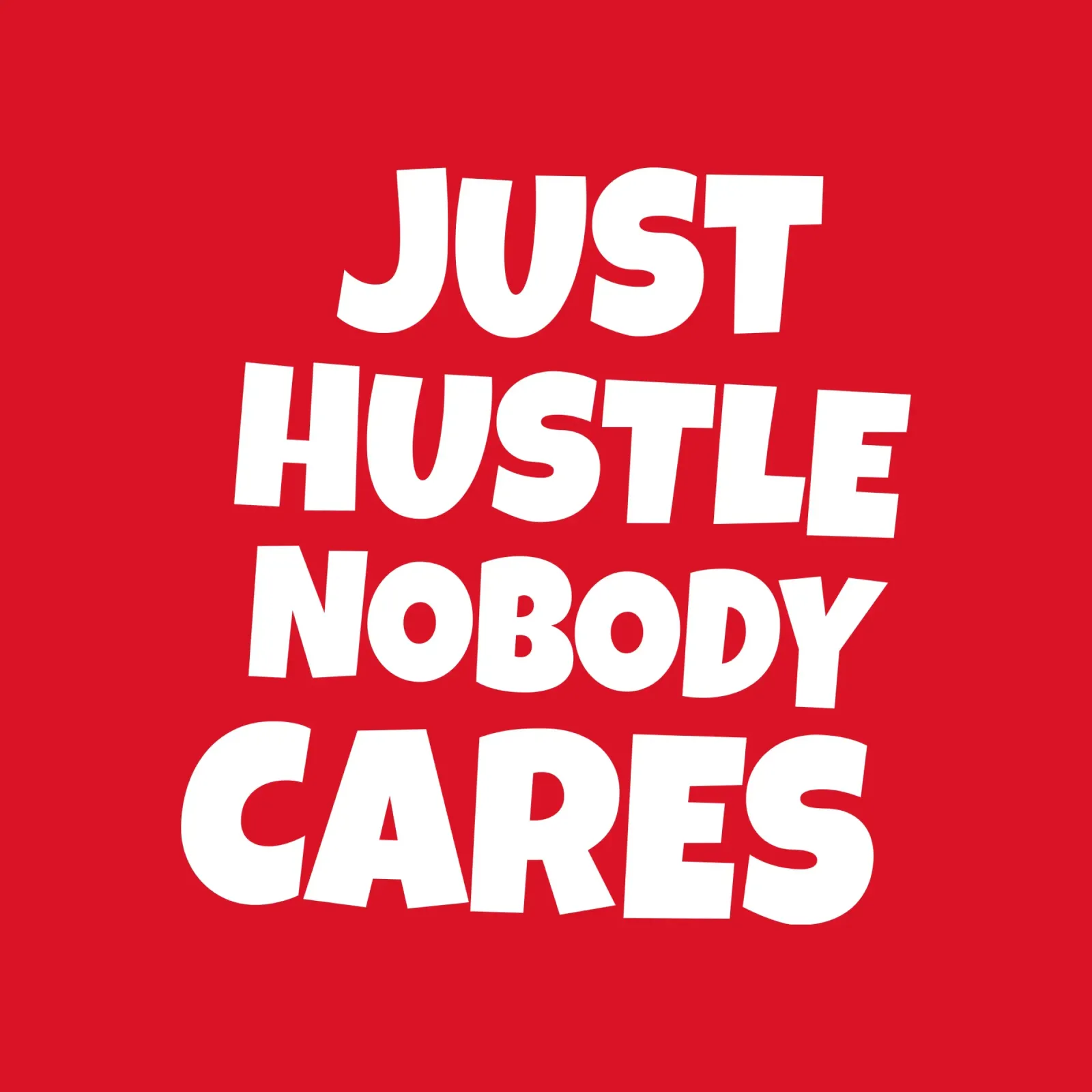 Just hustle nobody cares pellicola backlit da happieeagle