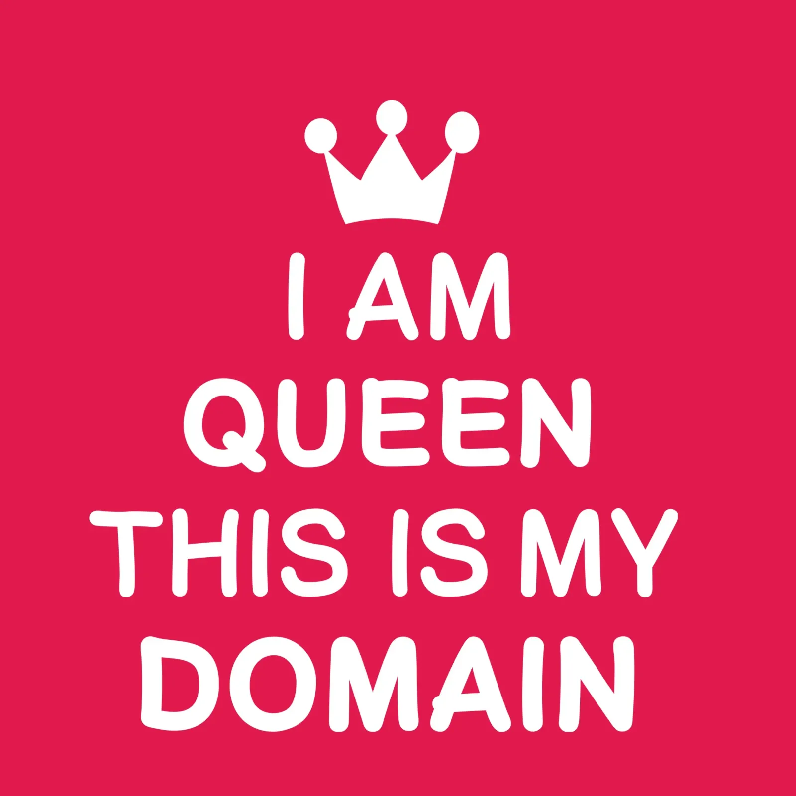 I am queen. This is my domain alluminio dibond da happieeagle