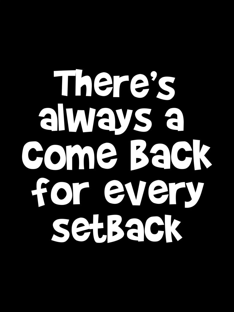There's always a come back for every set back pellicola backlit da happieeagle