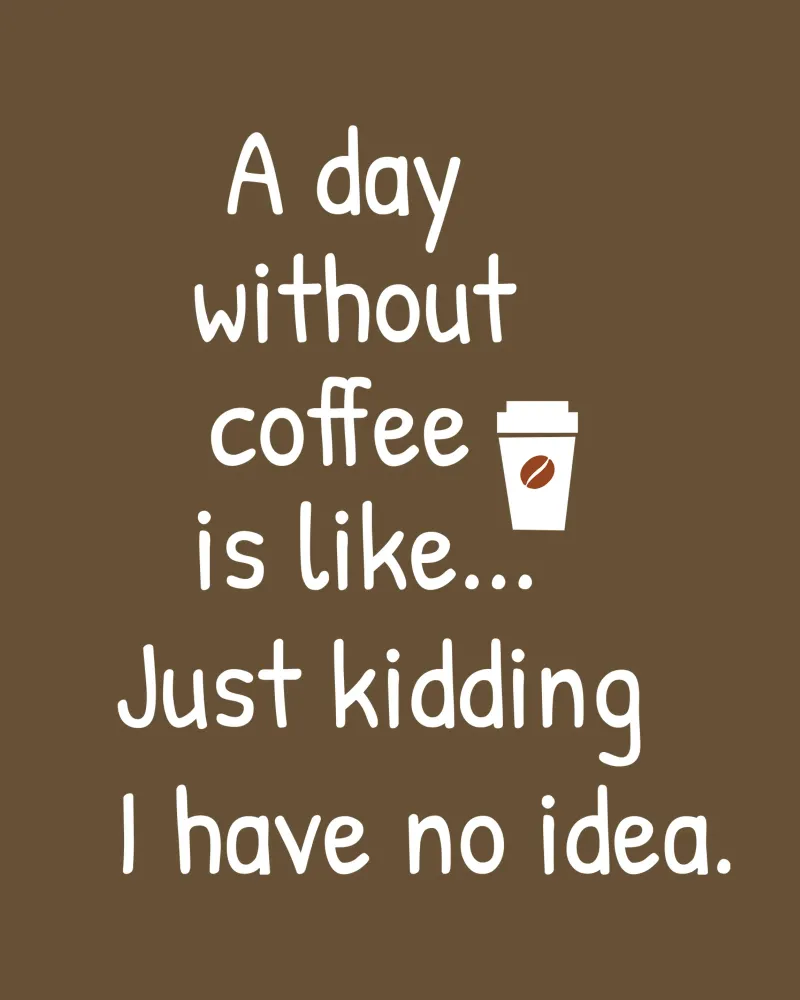 A day without coffee is like. Just kidding I have no idea pellicola backlit da happieeagle