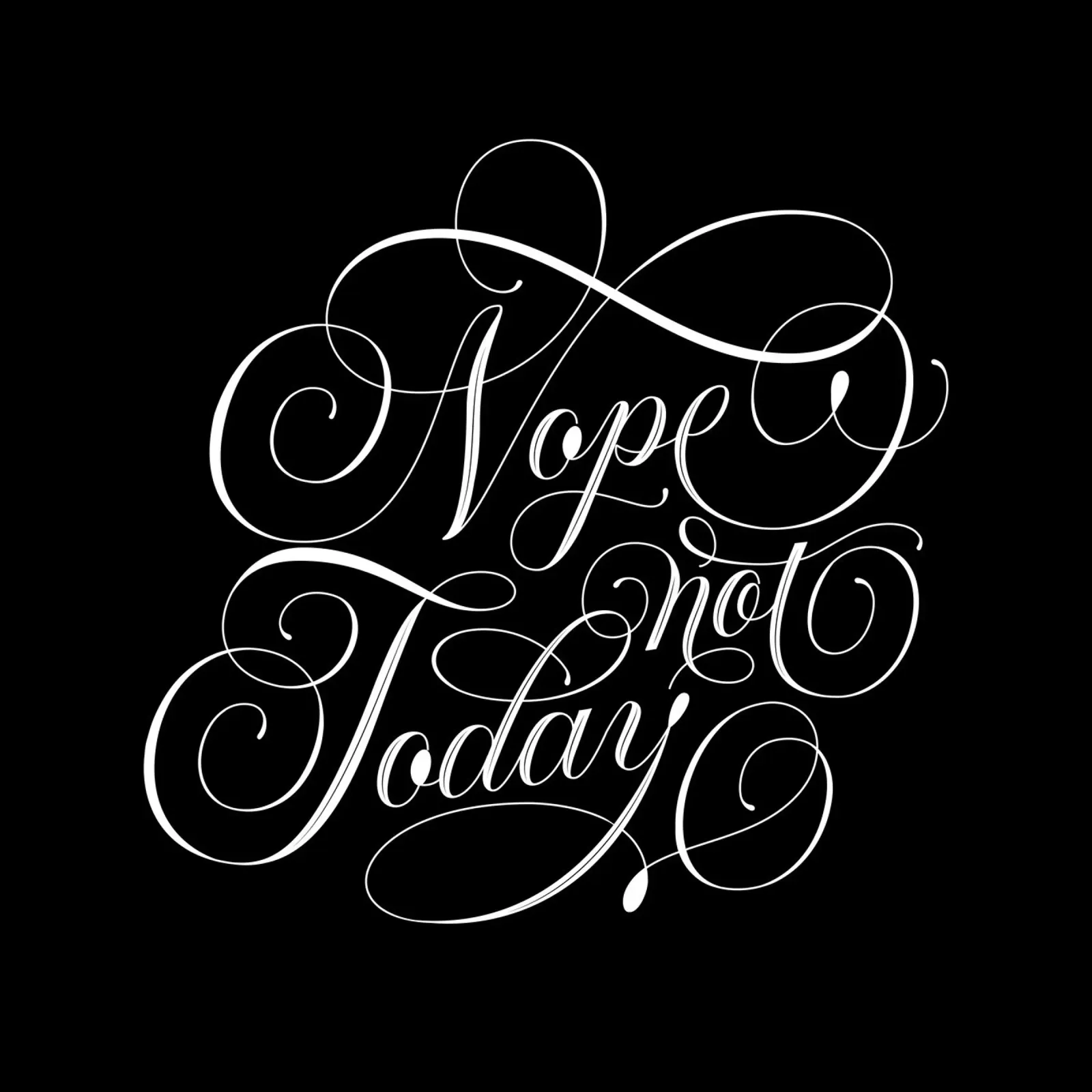 No, oggi no. Non sono dell'umore giusto. Non oggi. Bella calligrafia pellicola backlit da CalliLetters