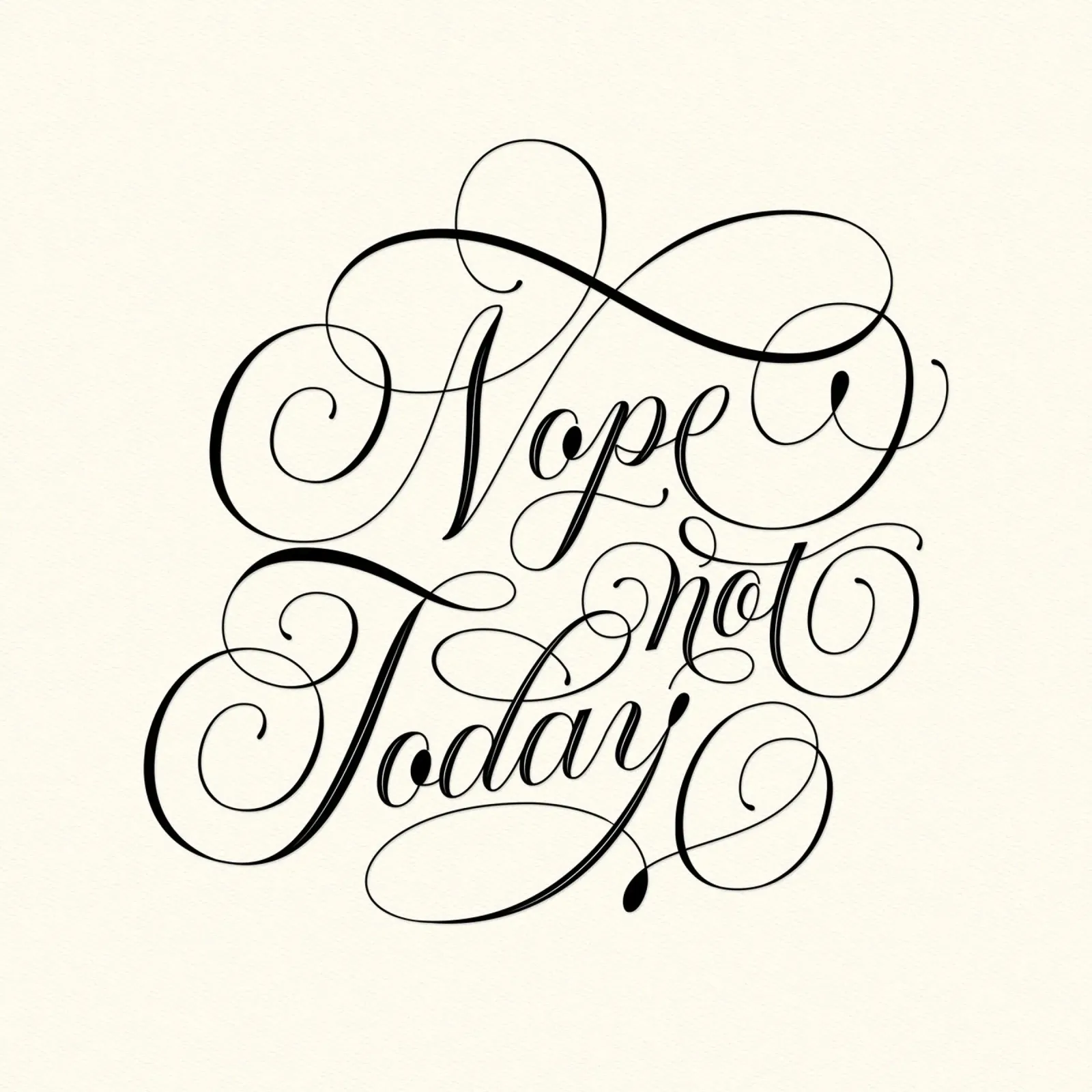 No. Non oggi. Non oggi. Divertente con la calligrafia pellicola backlit da CalliLetters