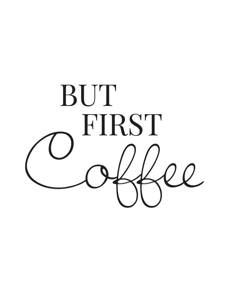 But First Coffee – Stilvolles Typografie-Motiv Alu-Dibond von Whole©