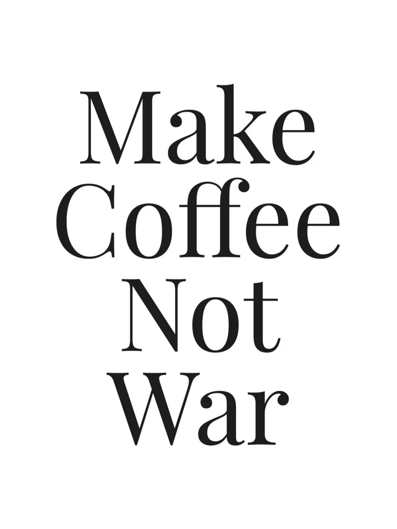 Make Coffee Not War - Inspiring typography motif canvas with Floater frame by Whole©