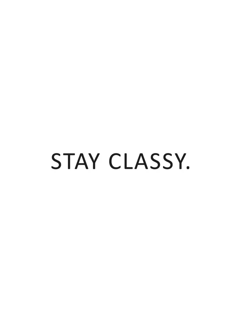 Stay Classy Poster - Minimalist design hahnemühle by Whole©