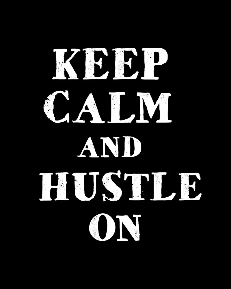 Keep calm and hustle on tela da happieeagle