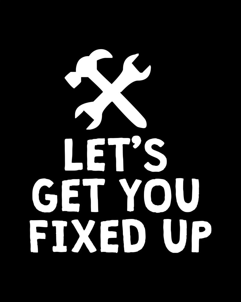 Let's get you fixed up poster da happieeagle