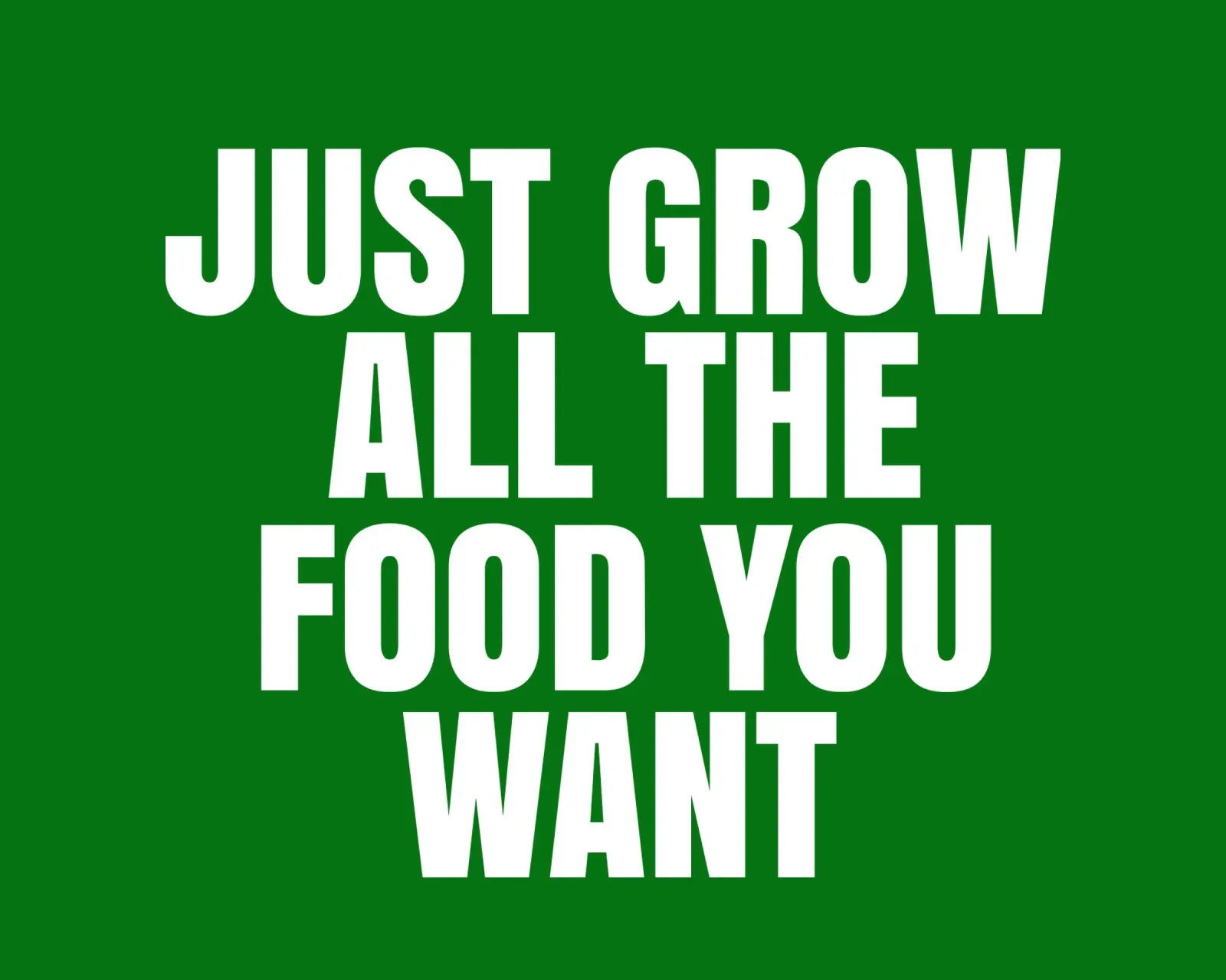 Just grow all the food you want pellicola backlit da happieeagle