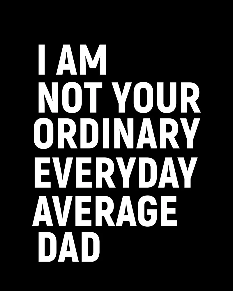 I am not your ordinary everyday average dad pellicola backlit da happieeagle
