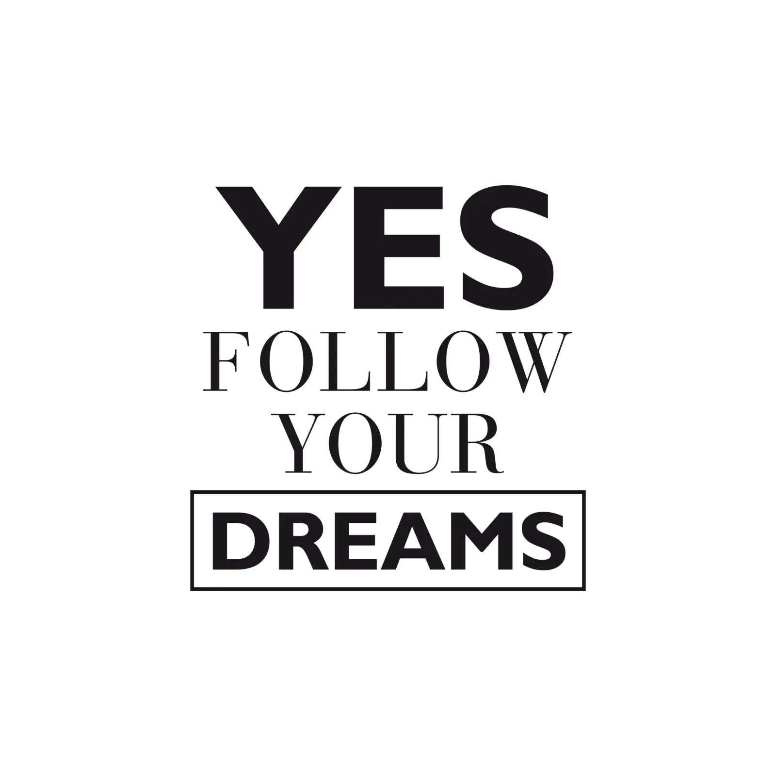 YES FOLLOW YOUR DREAMS metacrilato de Meridian Design