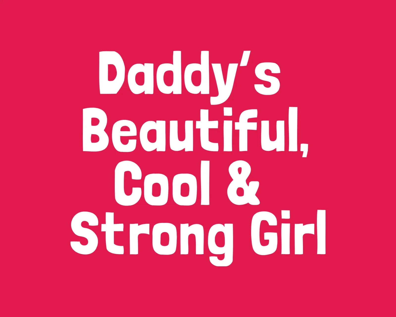 Daddy's beautiful, cool and strong girl poster da happieeagle