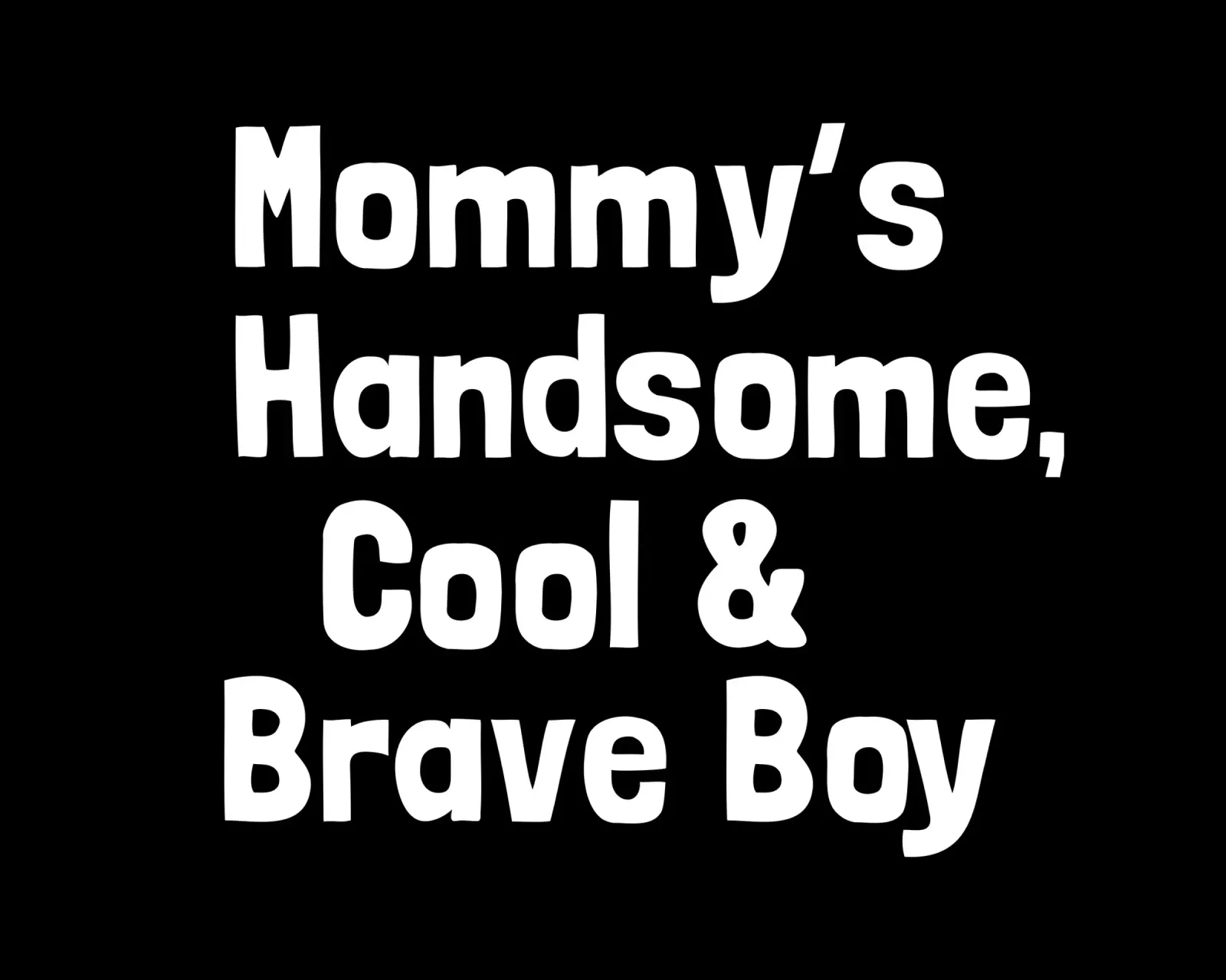 Mommy's handsome, cool and brave boy carta hahnemühle da happieeagle