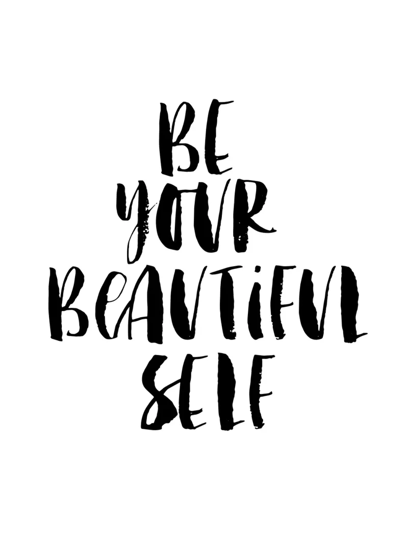 Be Your Beautiful Self Design tipografico in bianco e nero carta hahnemühle da THE MOTIVATED TYPE