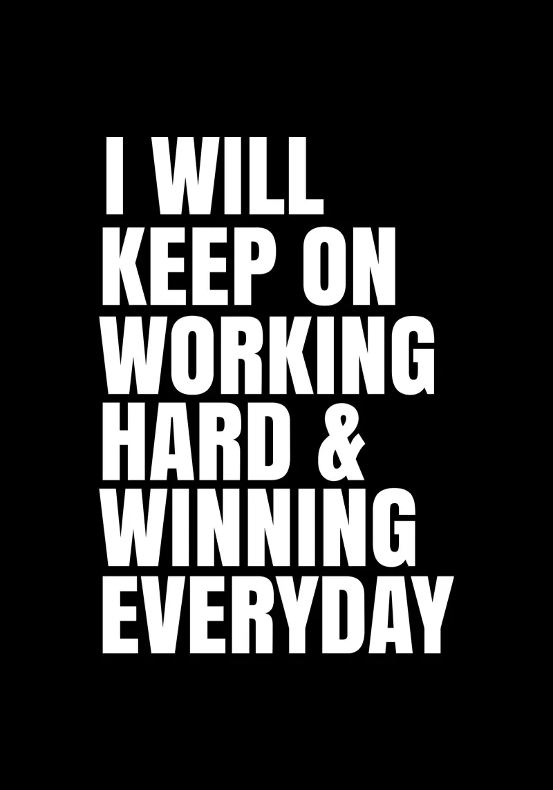 I will keep on working hard and winning everyday pellicola backlit da happieeagle
