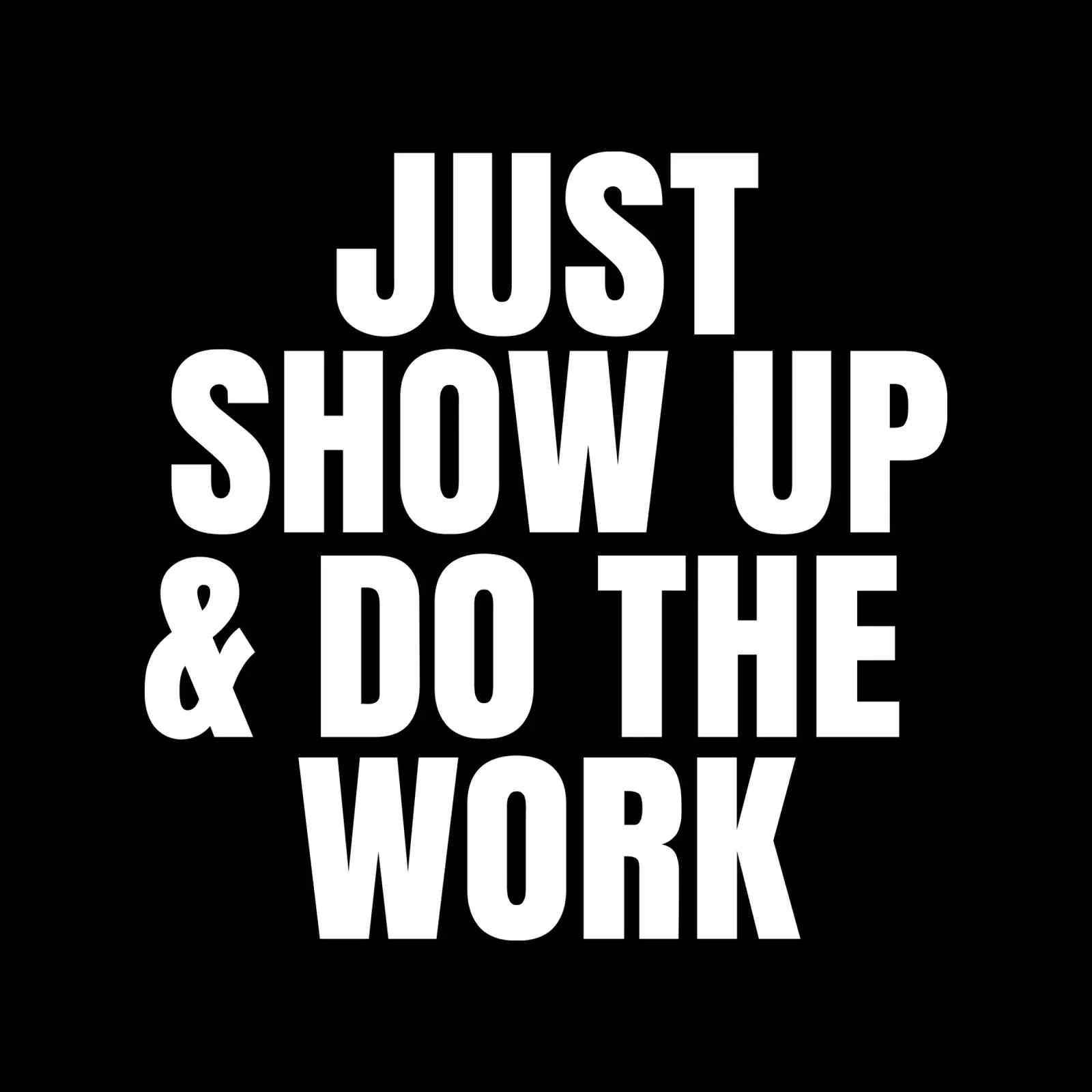Just show up and do the work pellicola backlit da happieeagle