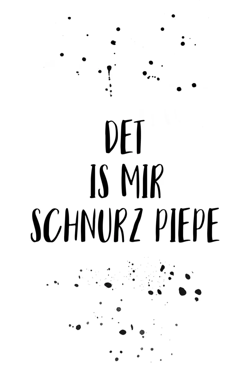 Berliner Schnauze DET IS MIR SCHNURZ PIEPE pellicola backlit da Melanie Viola